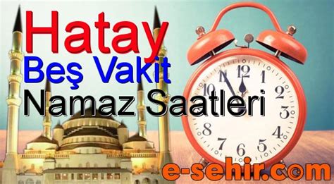 hataya namaz vakitleri